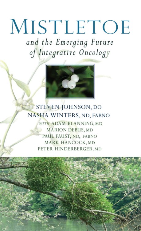 Mistletoe and the Emerging Future of Integrative Oncology