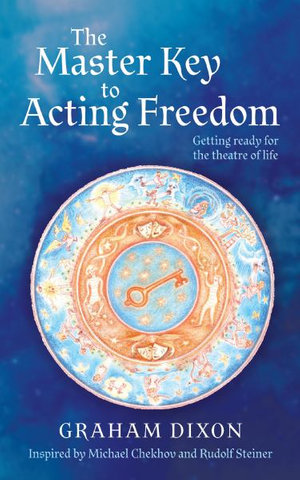 Master Key to Acting Freedom Getting ready for the theatre of life