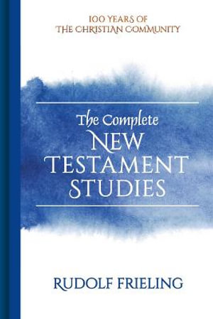 Complete New Testament Studies 100 Years of the Christian Community series