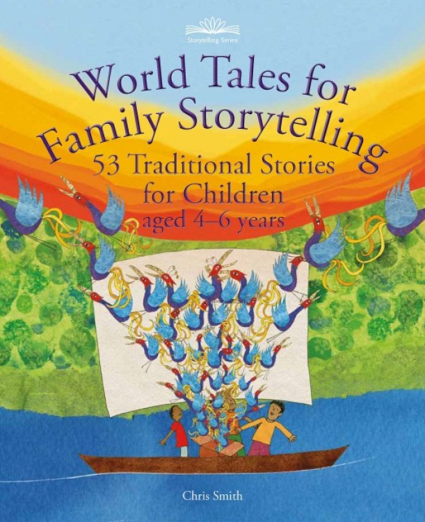 World Tales for Family Storytelling 53 Traditional Stories for Children aged 4-6 years