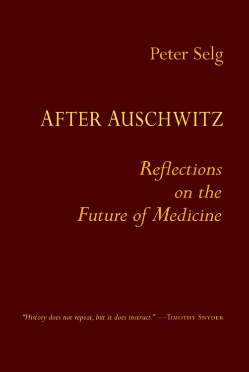 After Auschwitz Reflections on the Future of Medicine