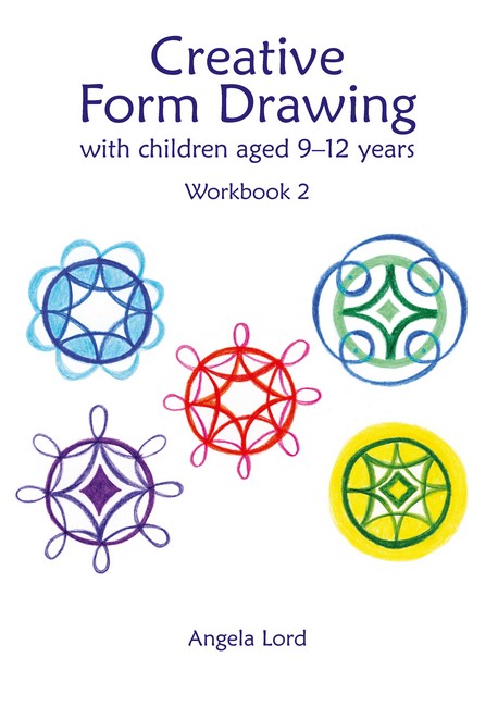 Creative Form Drawing with Children Aged 9-12 Workbook 2