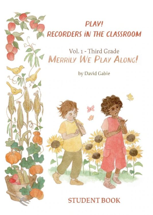 Play! Recorders in the Classroom Student Book Merrily We Play Along! Vol. 1 - Third Grade