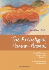 Archetypal Human-Animal Rudolf Steiner’s Watercolour Painting <br> <br>A New Approach to Evolution