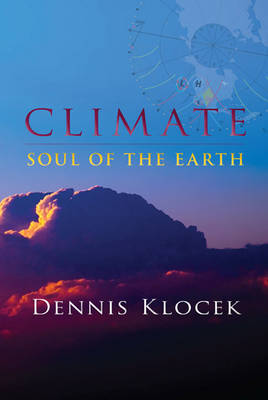 Climate: Soul of the Earth Soul of the Earth