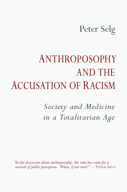 Anthroposophy and the Accusation of Racism Society and Medicine in a Totalitarian Age