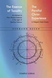 Essence of tonality, The / Parsifal Christ-experiece, The An Attempt to View Musical Subjects in the Light of Spiritual Science