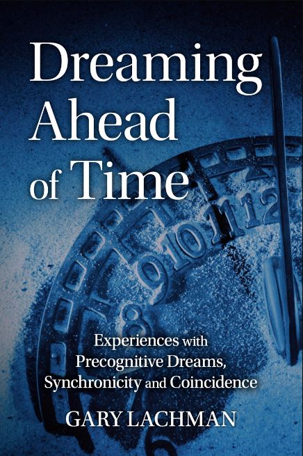 Dreaming Ahead of Time Experiences with Precognitive Dreams, Synchronicity and Coincidence