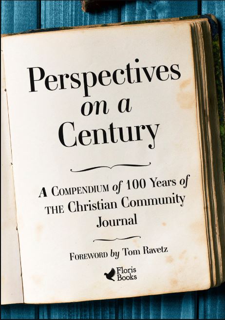 Perspectives on a Century A Compendium of 100 Years of The Christian Community Journal