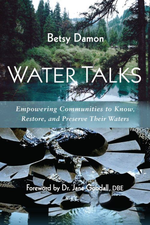Water Talks Empowering Communities to Know, Restore, and Preserve their Waters