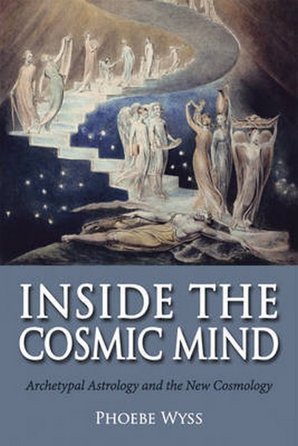Inside the Cosmic Mind Archetypal Astrology and the New Cosmology