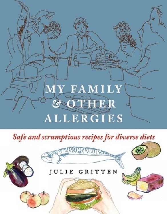 My Family and Other Allergies Safe and scrumptious recipes for diverse diets