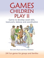 Games Children Play II 241 Fun Games for Groups and Families