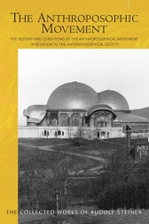 Anthroposophic Movement CW 258 The History and Conditions of the Anthroposophical Movement in Relation to the Anthroposophical Society <br> <br>An Encouragement for Self-Examination