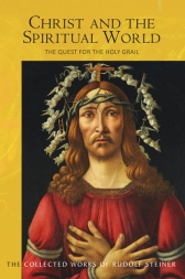 Christ and the Spiritual World The Quest for the Holy Grail