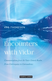 Encounters with Vidar Communications from the Outer Etheric Realm; From Clairvoyance to Clairaudience