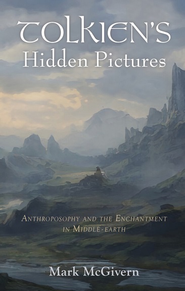 Tolkien's Hidden Pictures Anthroposophy and the Enchantment in Middle-earth