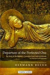 Departure of the Perfected One The Story of the Buddha's Transition from Earth to Nirvana - The Mahapar