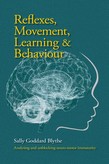 Reflexes, Movement, Learning & Behaviour Analysing and unblocking neuro-motor immaturity