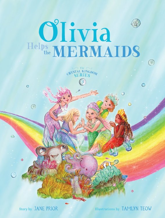 Olivia Helps the Mermaids The Crystal Kingdom Book 3