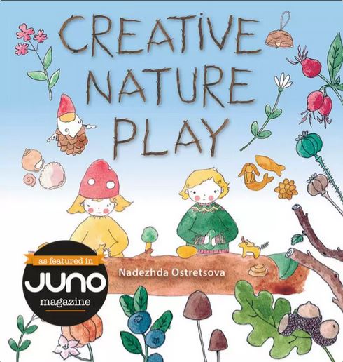 Creative Nature Play Imaginative crafting, games, stories & adventures