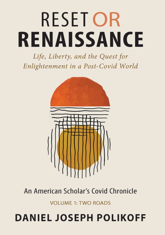 Reset or Renaissance Life, Liberty, and the Quest for Enlightenment in a Post-Covid World