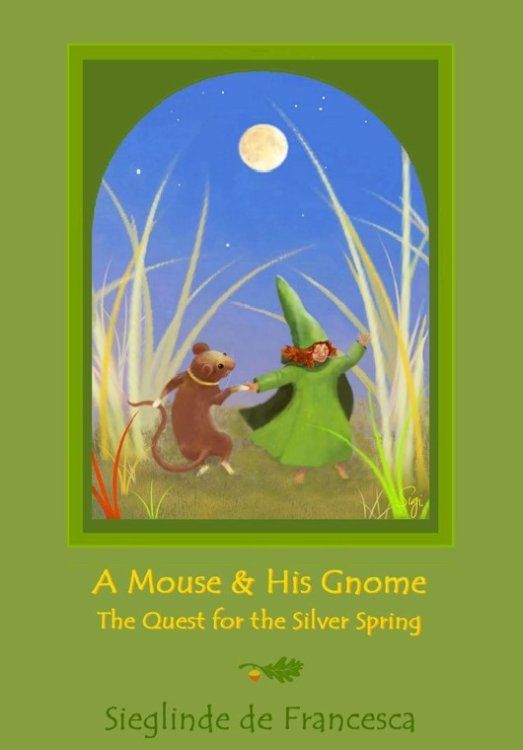 A Mouse and his Gnome the Quest for the Silver Spring
