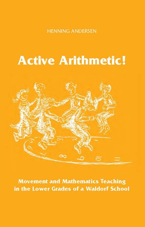 Active Arithmetic Movement and Mathematics Teaching in the Lower Grades of a Waldorf School