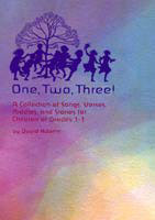 One, Two, Three! A Collection of Songs, Verses, Riddles, and Stories for Children of Grades 1-3