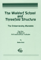 Waldorf School and Threefold Structure The Embarrassing Mandate. The Risk of Being an Anthroposophical Institution