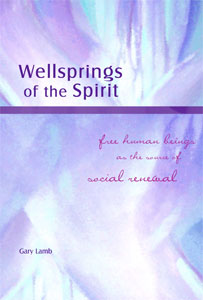 Wellsprings of the Spirit Free Human Beings as the Source of Social Renewal