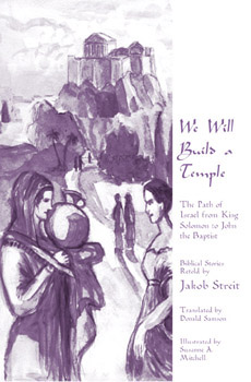 We Will Build a Temple The path of Israel from King Solomon to John the Baptist