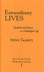 Extraordinary Lives Disability and Destiny in a Technological Age
