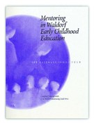 Mentoring in Waldorf Early Childhood Education Gateways Series - Volume Four