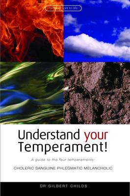 Understand Your Temperament! A Guide to the Four Temperaments - Choleric, Sanguine, Phlegmatic, Melancholic