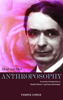 Anthroposophy A Concise Introduction to Rudolf Steiner's Spiritual Philosophy
