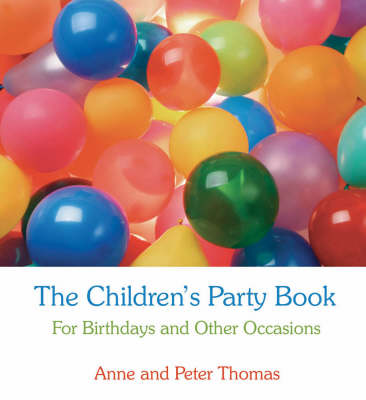 Children's Party Book: For Birthdays and Other Occasions For Birthdays and Other Occasions