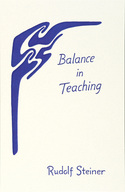 Balance in Teaching Four lectures by Rudolf Steiner Stuttgart, September 15, 16, 21, and 22, 1920 (GA 302)
