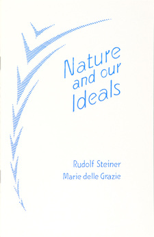 Nature and Our Ideals with A Poem by Marie Eugenie delle Grazie