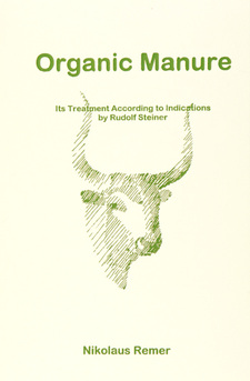 Organic Manure Its Treatment According to Indications of Rudolf Steiner
