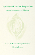 Schwenk Viscum Preparation, The The Essential Nature of Cancer