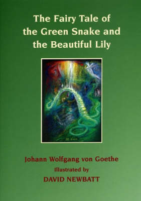 Image for Fairy Tale of the Green Snake and the Beautiful Lily, The Illustrated by David Newbatt Fairy Tale of the Green Snake and the Beautiful Lily, The Illustrated by David Newbatt