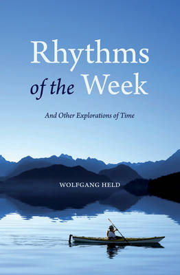 Rhythms of the Week And Other Explorations of Time