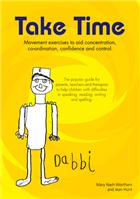 Take Time Movement exercises to aid concentration, co-ordination, confidence and control. Movement Exercises for Parents, Teachers and Therapists of Children with Speech Difficulties in Speaking, Reading, Writing and Spelling.