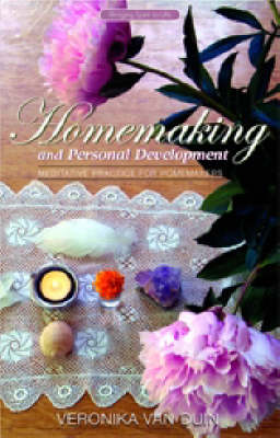 Homemaking and Personal Development Meditative Practice for Homemakers. Meditative Practice for Homemakers