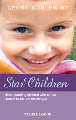 Star Children Understanding Children Who Set Us Special Tasks and Challenges