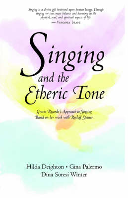 Singing and the Etheric Tone Gracia Ricardos approach based on her work with Rudolf Steiner. Gracia Ricardo's Approach to Singing Based on Her Work with Rudolf Steiner