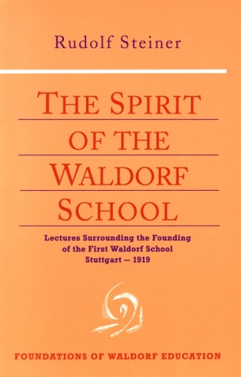 Spirit of the Waldorf School, The Lectures Surrounding the Founding of the First Waldorf School, Stuttgart 1919