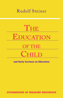Education of the Child, The And Early Lectures on Education