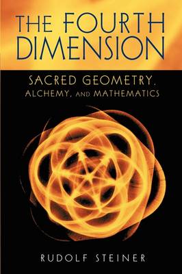 Fourth Dimension Sacred Geometry, Alchemy and Mathematics